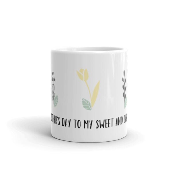 MI Ceramic White glossy mug - Happy Mother's day to my Sweet and Caring Mother - Image 3